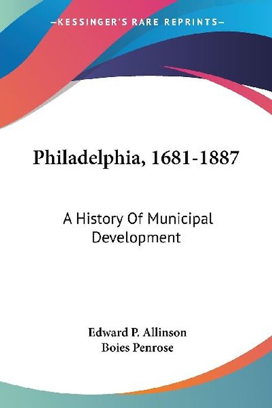 Philadelphia, 1681-1887