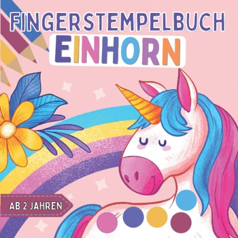 Fingerstempelbuch Einhorn Ab 2 Jahren: 35 Süße Einhörner zum Malen und Basteln ab 2 Jahre - Fingerfarben Buch für Mädchen