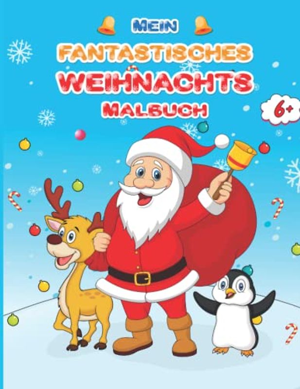 Mein fantastisches Weihnachts Malbuch Band 2: für Kinder ab 6 Jahren Beschäftigungsbuch für jungen und Mädchen tolle Geschenkidee zu Weihnachten