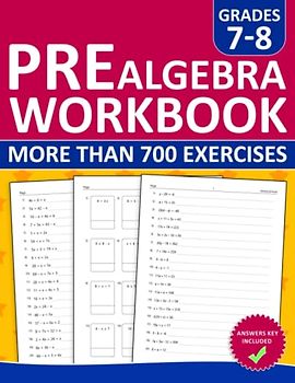 Pre Algebra Workbook For Grades 7-8: Pre Algebra Practice Workbook For 7th Grade and 8th Grade - 700+ Exercises With Answers | Pre Algebra Worksheets ... With Homeschooling and Classroom Learning