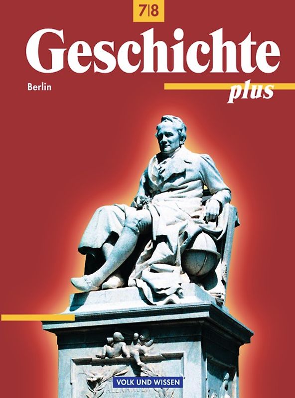 Geschichte plus - Berlin - 7./8. Schuljahr