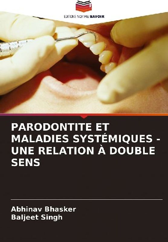 PARODONTITE ET MALADIES SYSTÉMIQUES - UNE RELATION À DOUBLE SENS