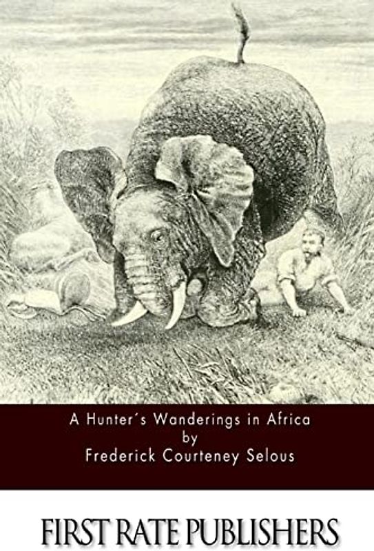 A Hunter's Wanderings in Africa
