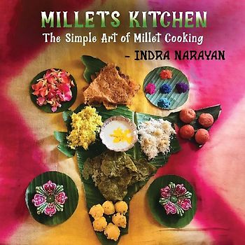 Millets kitchen: The Simple Art of Millet Cooking