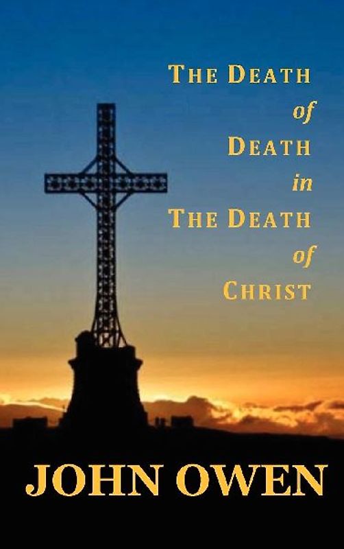 The Death of Death in the Death of Christ