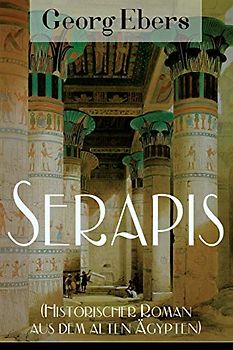Serapis (Historischer Roman aus dem alten Ägypten)