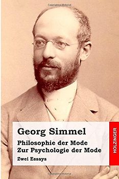 Philosophie der Mode / Zur Psychologie der Mode: Zwei Essays - Simmel, Georg