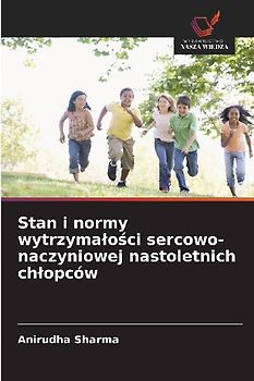 Stan i normy wytrzyma¿o¿ci sercowo-naczyniowej nastoletnich ch¿opców