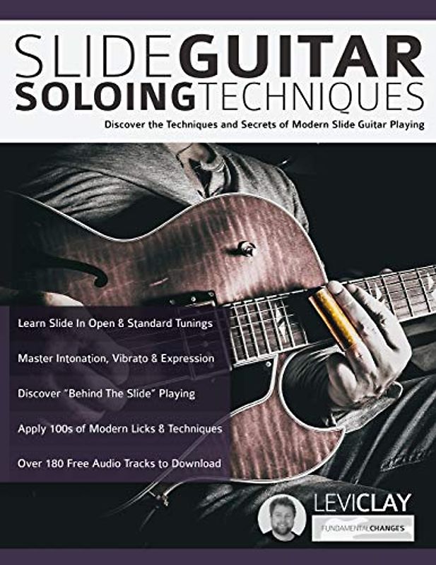 Slide Guitar Soloing Techniques: Discover the techniques and secrets of modern slide guitar playing (Learn How to Play Blues Guitar, Band 2)