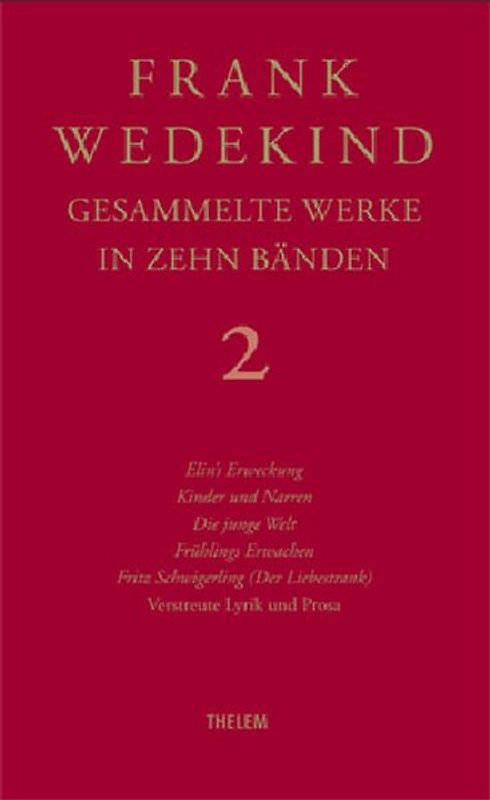 Frank Wedekind - Gesammelte Werke in zehn Bänden