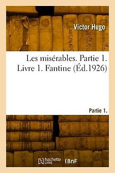 Les misérables. Partie 1. Livre 1. Fantine