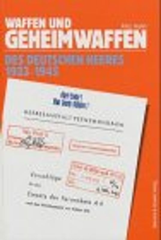 Waffen und Geheimwaffen des deutschen Heeres 1933-1945