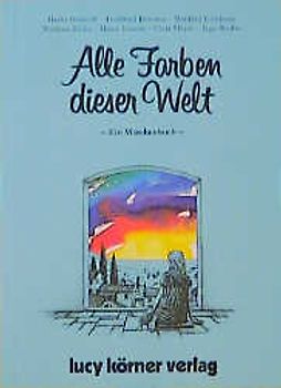 Alle Farben dieser Welt