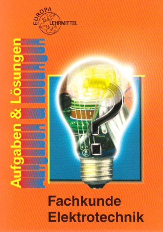 Fachkunde Elektrotechnik - Aufgaben und Lösungen