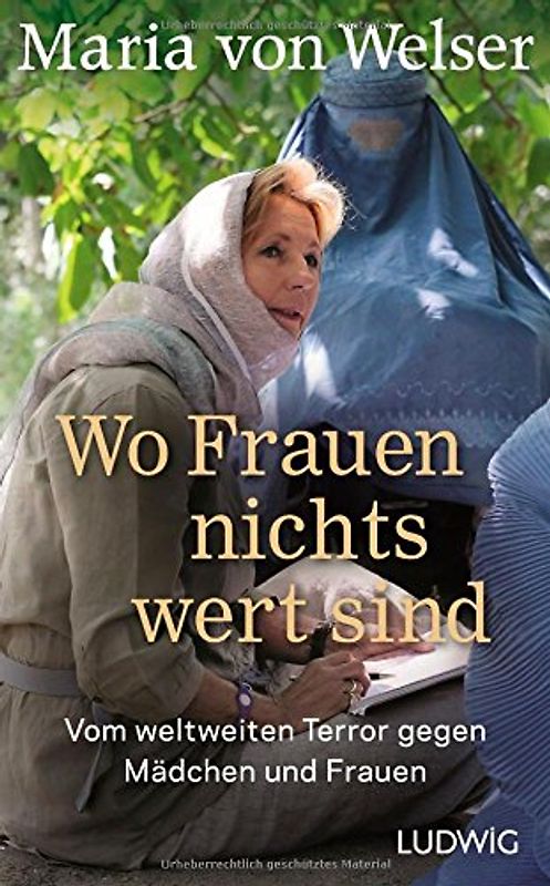 Wo Frauen nichts wert sind. Vom weltweiten Terror gegen Mädchen und Frauen