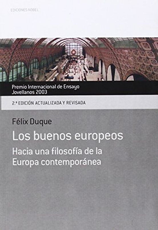 Los buenos europeos : hacia una filosofía de la Europa contemporánea