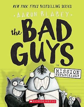 The Bad Guys in Mission Unpluckable (the Bad Guys #2)