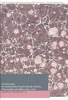 Der Liederdichter Paul Gerhardt (1607-1676) in Berlin, Mittenwalde und Lübben 1642-1676