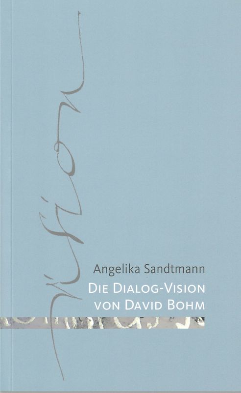 Die Dialog-Vision von David Bohm