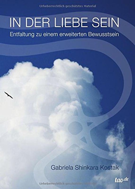 IN DER LIEBE SEIN: Entfaltung zu einem erweiterten Bewusstsein