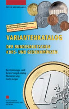 Variantenkatalog der bundesdeutschen Kurs- und Gedenkmünzen. Bestimmungs- und Bewertungskatalog /Numerierung nach Jaeger. Mit Gedenk- und Euro-Münzen