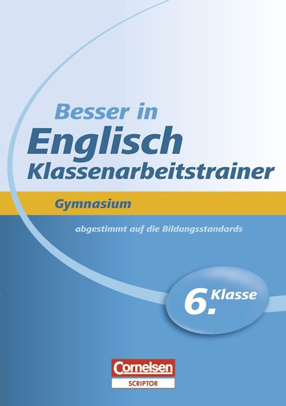 Besser in der Sekundarstufe I - Englisch - Gymnasium: Klassenarbeitstrainer / 6. Schuljahr - Übungsbuch mit separatem Lösungsheft (20 S.)