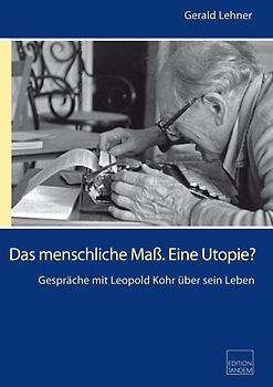Das menschliche Maß. Eine Utopie?