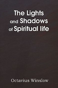 The Lights and Shadows of Spiritual Life