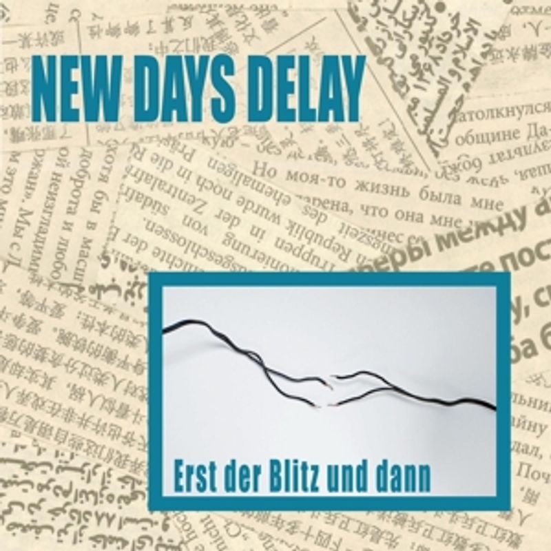 New Days Delay - Erst Der Blitz Und Dann