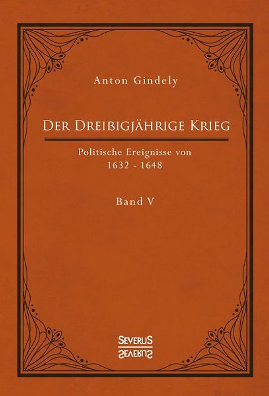 Der Dreißigjährige Krieg. Politische Ereignisse von 1632-1648. Band 5
