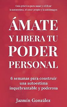 Ámate y libera tu poder personal