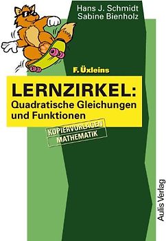 Kopiervorlagen Mathematik / F. Üxleins Lernzirkel: Quadratische Gleichungen und Funktionen