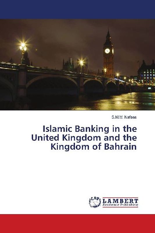 Islamic Banking in the United Kingdom and the Kingdom of Bahrain