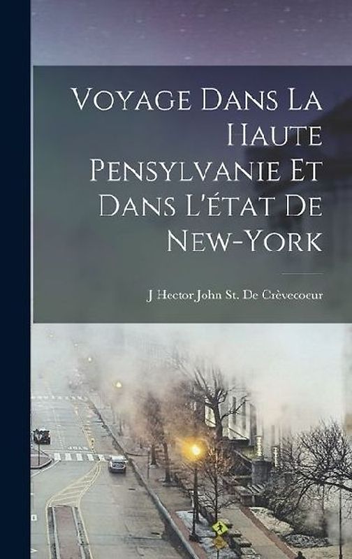Voyage Dans La Haute Pensylvanie Et Dans L'état De New-York