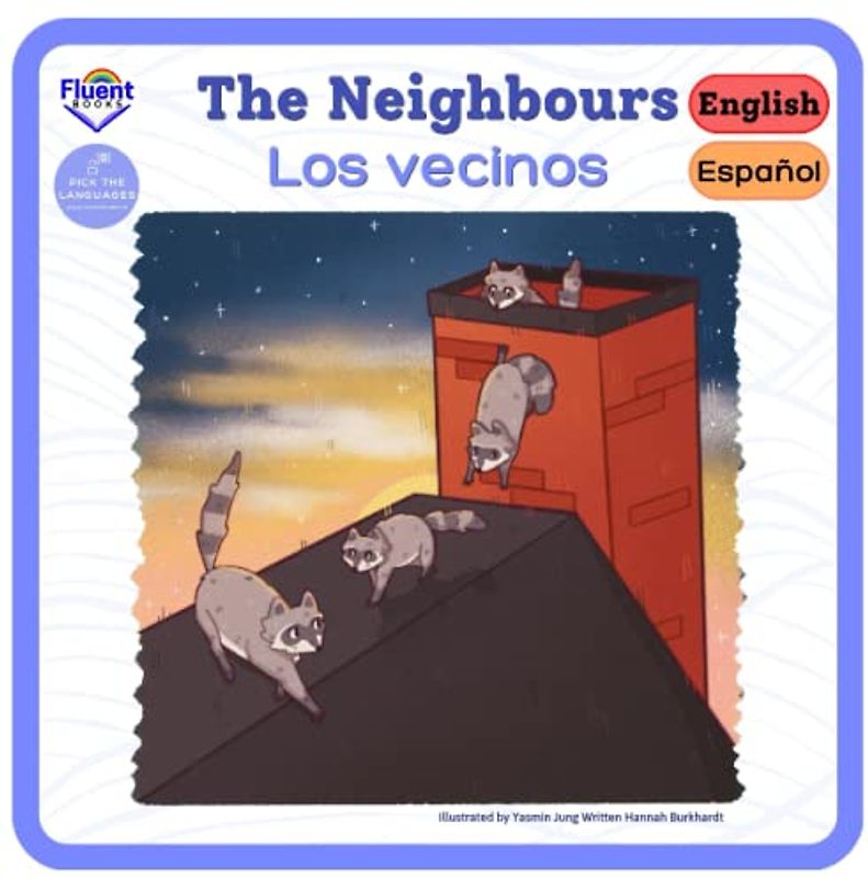The Neighbours - Los Vecinos: Bilingual Book in Spanish and English - Libro bilingüe en español e inglés (Bilingual Spanish and English - bilingüe español e inglés)
