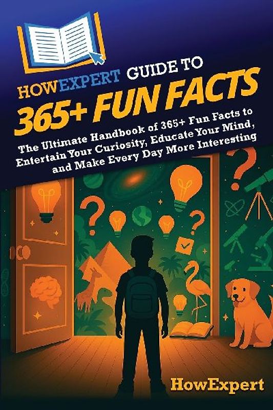 HowExpert Guide to 365+ Fun Facts