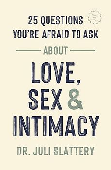25 Questions You're Afraid to Ask about Love, Sex, and Intimacy