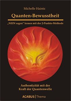 Quanten-Bewusstheit. "NEIN sagen" lernen mit der 2-Punkte-Methode