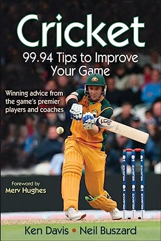 Cricket: 99.94 Tips to Improve Your Game