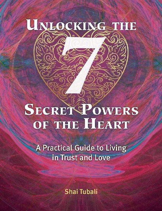 Unlocking the 7 Secret Powers of the Heart