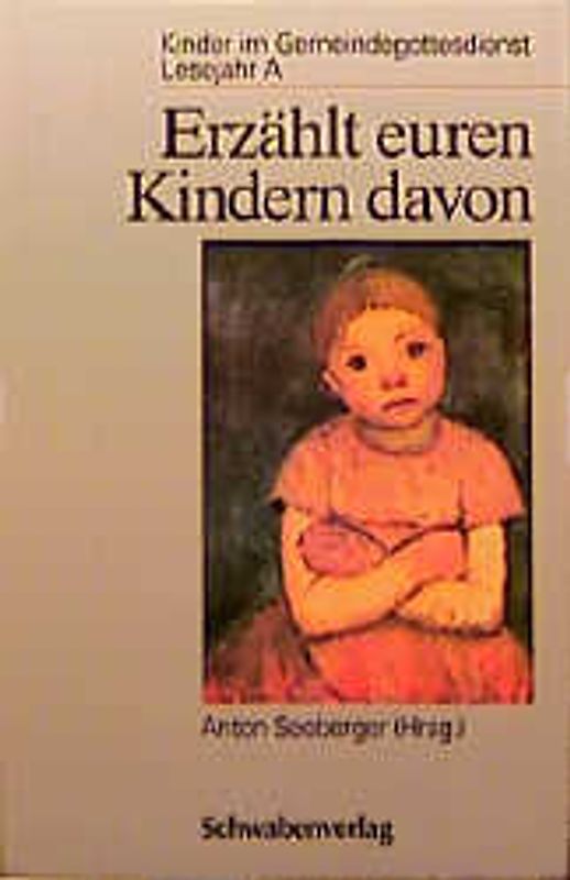 Kinder im Gemeindegottesdienst / Erzählt euren Kindern davon - Lesejahr A