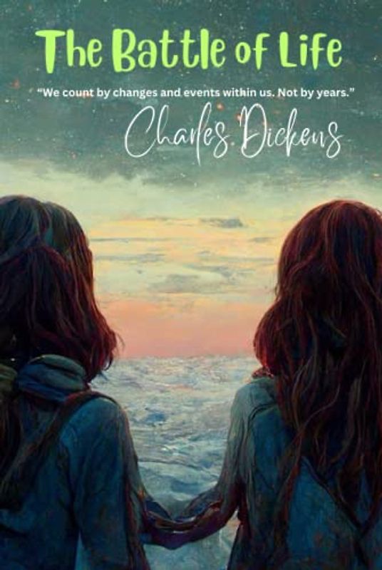 The Battle of Life: “We count by changes and events within us. Not by years.”