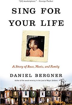 Sing for Your Life: A Story of Race, Music, and Family
