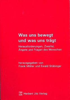Was uns bewegt und was uns trägt