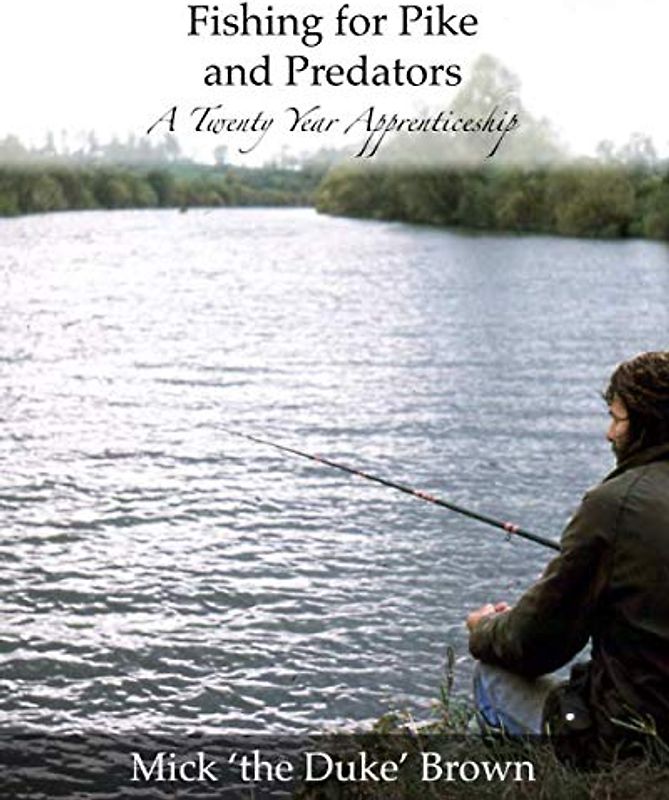 Fishing for Pike and Predators: My Formative Years