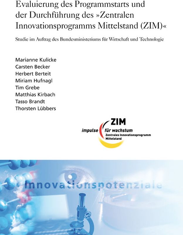 Evaluierung des Programmstarts und der Durchführung des "Zentralen Innovationsprogramms Mittelstand (ZIM)".