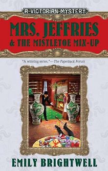 Mrs. Jeffries & the Mistletoe Mix-Up - Emily Brightwell