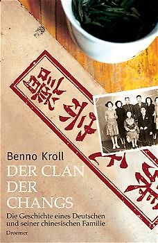 Der Clan der Changs. Die Geschichte eines Deutschen und seiner chinesischen Familie