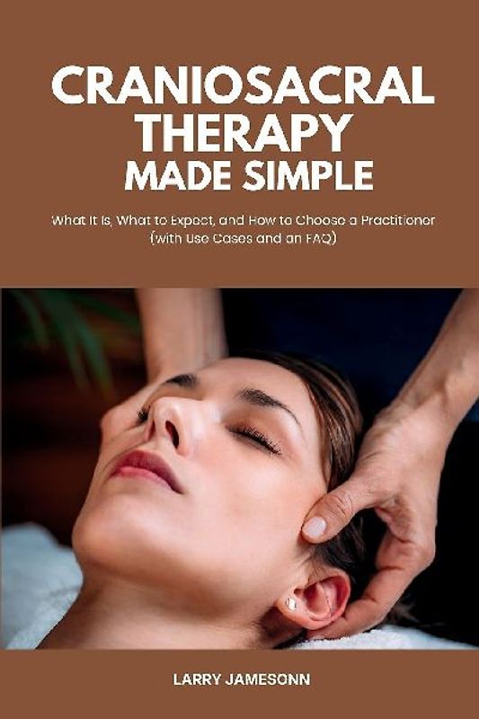 Craniosacral Therapy Made Simple