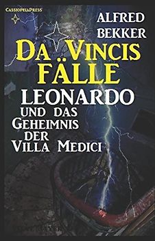 Leonardo und das Geheimnis der Villa Medici (Da Vincis Fälle, Band 1)